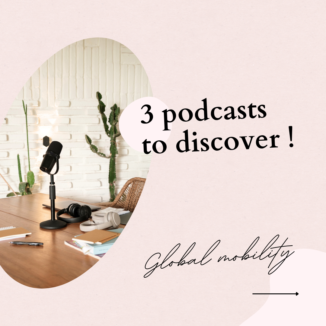 3 “Global Mobility” podcasts to listen to